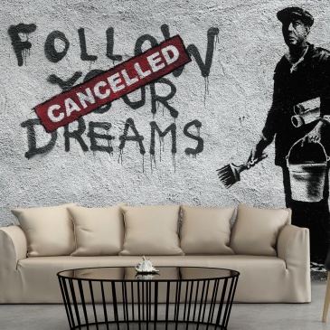 Fototapeta - Follow Your Dreams Cancelled By Banksy (300x210 cm)