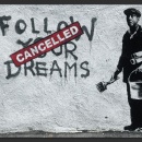 Fototapeta - Follow Your Dreams Cancelled By Banksy (300x210 cm)