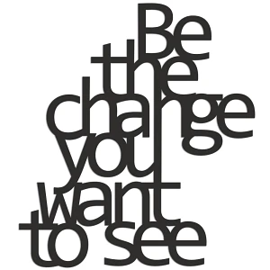 Napis 3D na ścianę BE THE CHANGE YOU WANT TO SEE DekoSign czarny