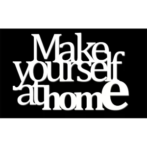 Napis dekoracyjny MAKE YOURSELF AT HOME biały matowy