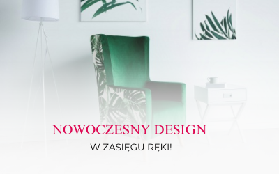 Nowoczesny design w zasięgu ręki!