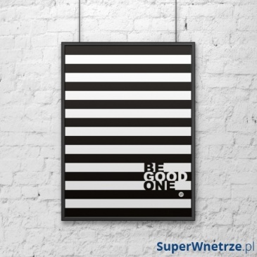 Plakat dekoracyjny 50x70 cm BE GOOD paski