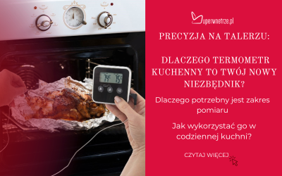 Precyzja na talerzu: Dlaczego termometr kuchenny O-152867 to Twój nowy niezbędnik?