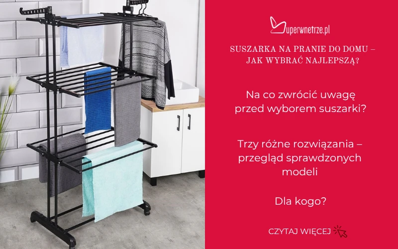 Suszarka na pranie do domu – jak wybrać najlepszą?