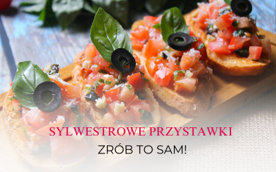 Sylwestrowe przystawki- zrób to sam!